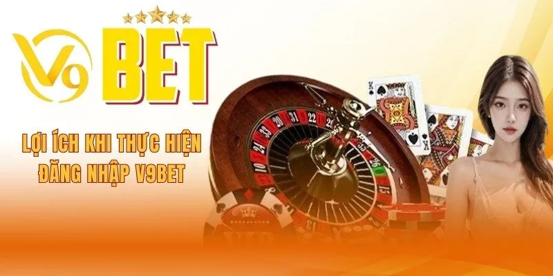 loi-ich-khi-thuc-hien-dang-nhap-v9bet
