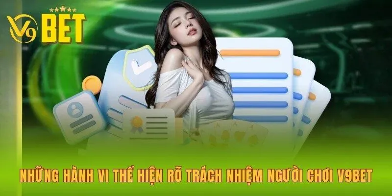 nhung-hanh-vi-the-hien-ro-trach-nhiem-nguoi-choi-v9bet
